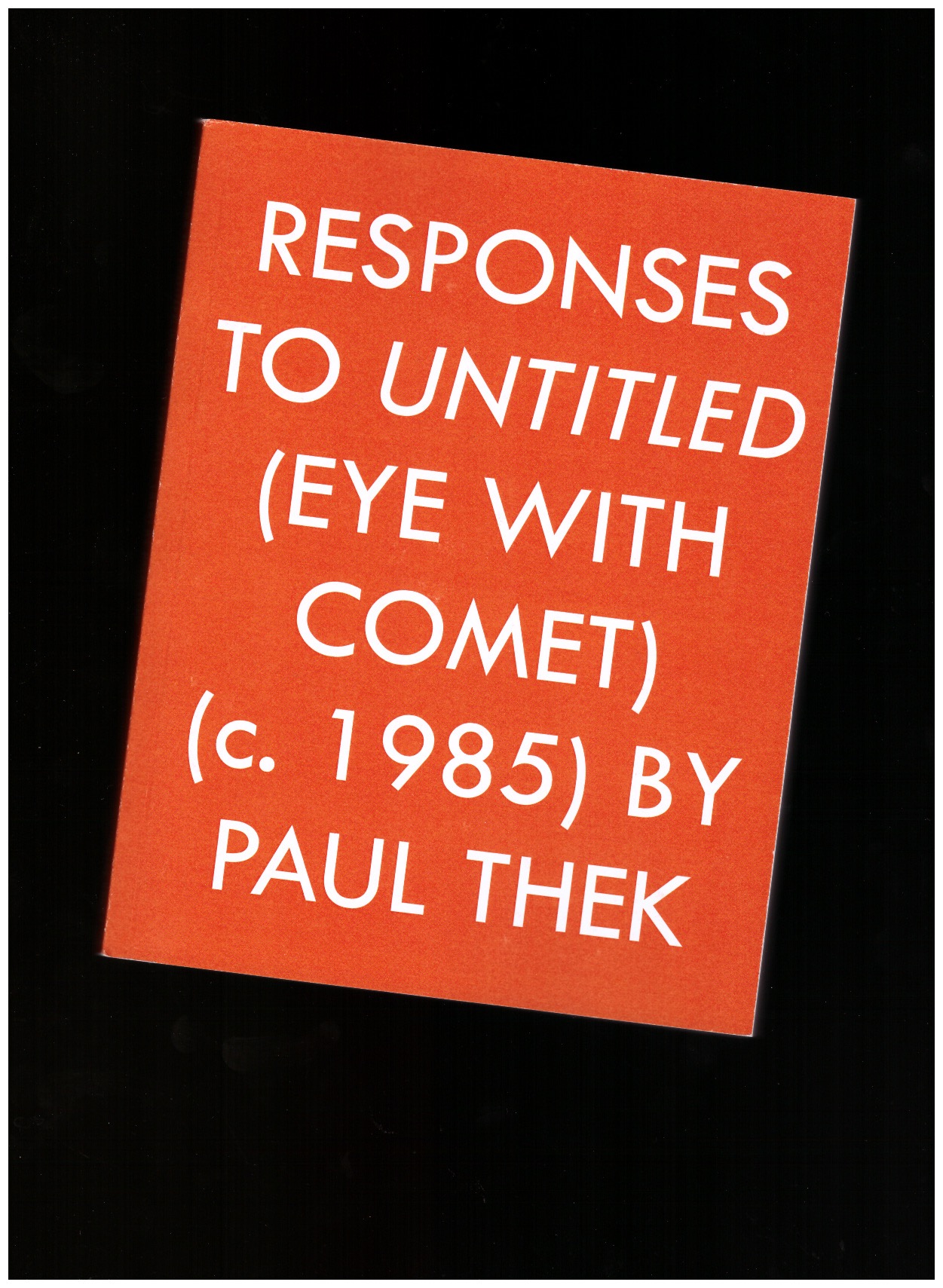 BENSON MILLER, Peter (ed.) - Responses to Untitled (eye with comet) Paul Thek